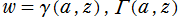 w = γ(a, z), Γ(a, z)