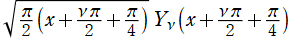 Sqrt(π(x+νπ/2+π/4)/2)*Yν(x+νπ/2+π/4)