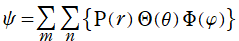 ψ=∑(m)∑(n){Ρ(r)*Θ(θ)*Φ(φ)}