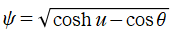 ψ=Sqrt[cosh(u)-cos(θ)]