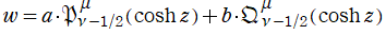 w=a･Ph[ν-1/2, μ](cosh z)＋b･Qh[ν-1/2, μ](cosh z)