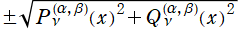 ±Sqrt[P[ν, (α, β)](x)^2＋Q[ν, (α, β)](x)^2]