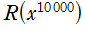 R(x^10000)