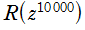 R(z^10000)
