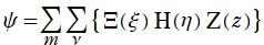ψ=Σ[m]Σ[ν]{Ξ(ξ)Η(η)Ζ(z)}