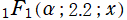 1F1(α; 2.2; x)