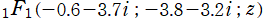 1F1(－0.6－3.7i; －3.8－3.2i; z)