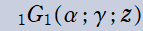 1G1(α; γ; z)