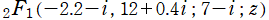2F1(－2.2－i, 12＋0.4i; 7－i; z)