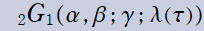 2G1(α, β; γ; λ(τ))