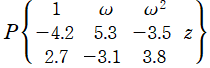 P({{1, ω, ω^2}, {－4.2, 5.3, －3.5}, {2.7, －3.1, 3.8}, z)